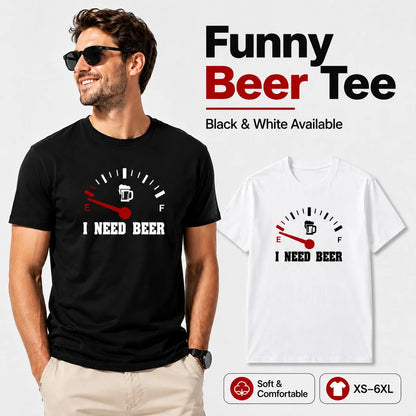 Lustiges Herren-T-Shirt: „I Need Beer“ – für Bierliebhaber